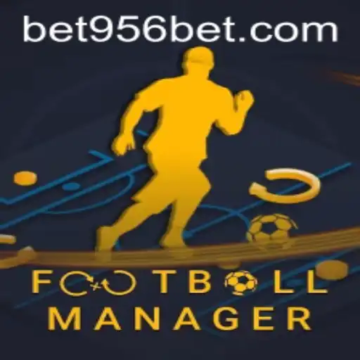 FootballManager: Navigating the World of Virtual Football Management and Betting Insights with 956 bet