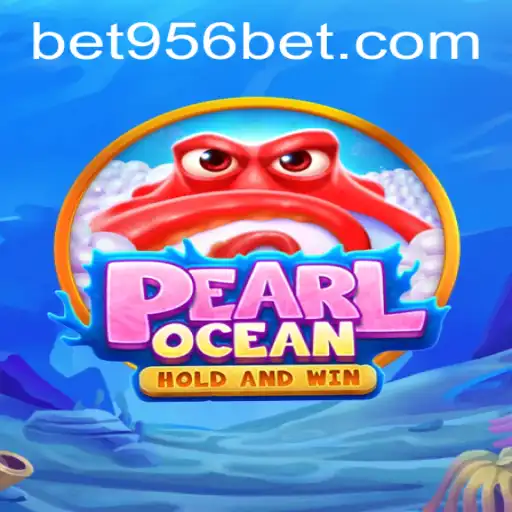 Dive into the Thrilling World of PearlOcean: A Gaming Adventure with 956 Bet