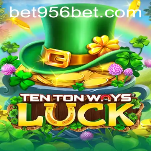 Exploring the Thrills of TenTonWaysLuck: A Deep Dive into the World of 956 Bet