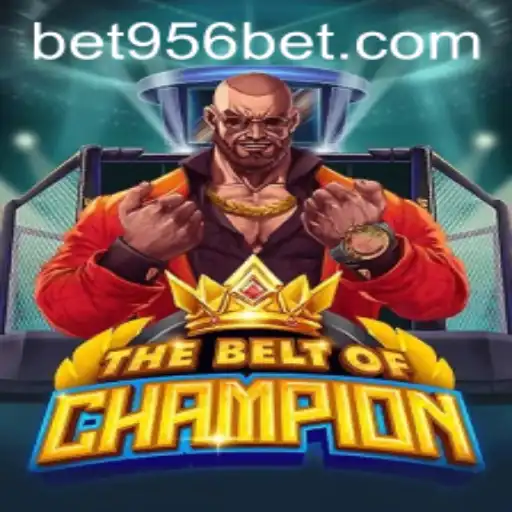 TheBeltOfChampion: A Thrilling Adventure in the World of 956 Bet