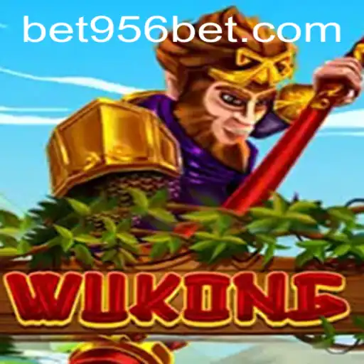 Exploring the Thrills of Wukong: A Comprehensive Guide to 956 Bet